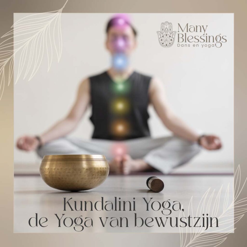 Kundalini Yoga, de Yoga van bewustzijn