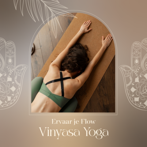 “Ervaar je Flow” – Vinyasa Yoga